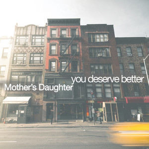 You Deserve Better by Mother's Daughter, Beck Pete