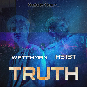Truth by H31st, Watchman