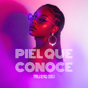 Piel Que Conoce by Vilxen Mix
