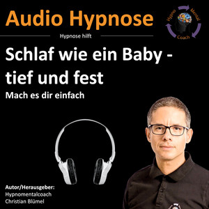 Schlaf wie ein Baby - tief und fest (Mach es dir einfach)