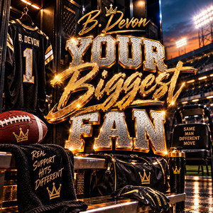Your Biggest Fan by B. Devon