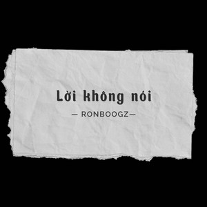 Lời không nói by Ronboogz