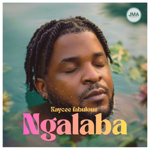 NGALABA by KAYCEE FABULOUS