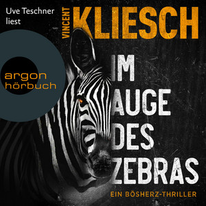 Im Auge des Zebras - Ein Bösherz-Thriller [Olivia Holzmann ermittelt, Band 1 (Ungekürzte Lesung)]