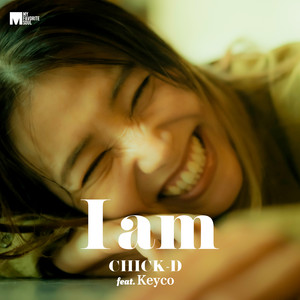 I am (feat. Keyco) by CHICK-D, Keyco