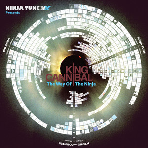 Ninja Tune XX presents King Cannibal 'The Way Of The Ninja