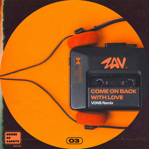Come on back with love (Vons Remix) by ZAV, Vons