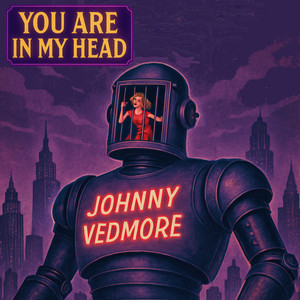You Are in My Head - Digital Johnny Remix by Johnny Vedmore, Digital Johnny