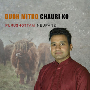 Purushottam Neupane & Devi Gharti - Dudh Mitho Chauriko