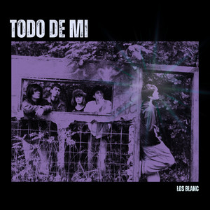 LOS BLANC - TODO DE MI