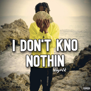 Jayr1k - I Don't Kno Nothin