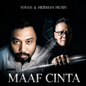 Maaf Cinta by Yovan, Herman Husin