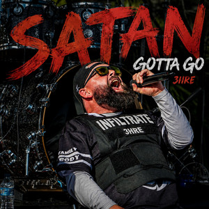 Satan Gotta Go by 3HRE