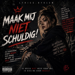 Maak mij niet schuldig by Lyrics.byklem