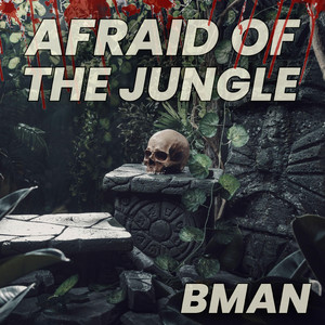 Afraid of the Jungle