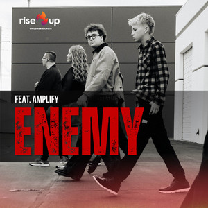 Enemy by Rise Up Children's Choir, Amplify