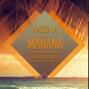 Hasta la Mañana by El Pecky, Jay Elite