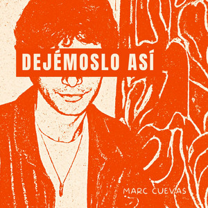 Dejémoslo así by Marc Cuevas