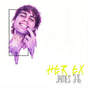 James 3:16 by Her Ex