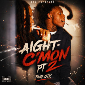 Aight C'mon Pt. 2 by Bug otk
