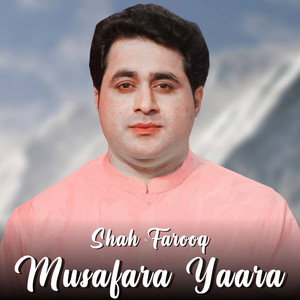 Shah Farooq - Musafara Yaara