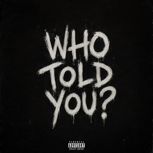 Who told you? by Chrìs