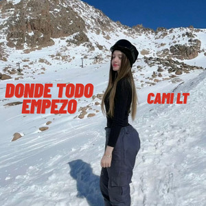 Donde todo empezo by Cami LT