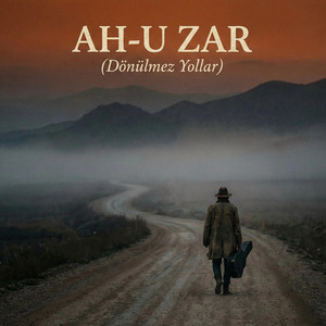 Ah-u Zar (Dönülmez Yollar)