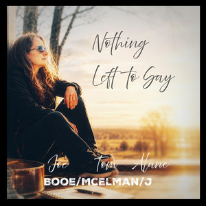 Nothing Left to Say by Alane J, Tom McElman, Joe Booe