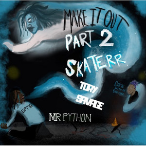 Make It Out Part 2 by Mr Python, SKATERR, Tory Savage