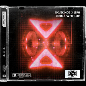 Come With Me by RAVEKINGS, JSPH