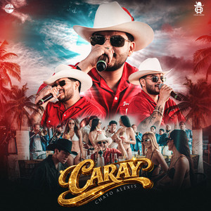 Caray by Chato Alexis