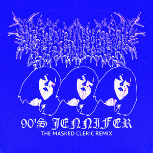 90's Jennifer (The Masked Cleric Remix)