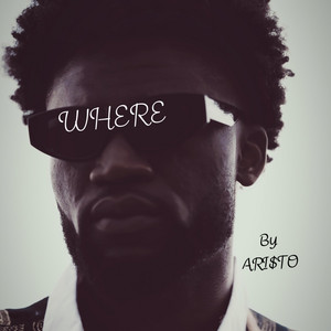WHERE by ARI$tO
