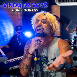 Vindo de Você by Chris Dortas