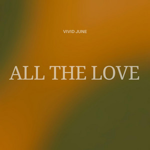 All The Love by Vivid June