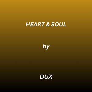 Heart & Soul by DUX