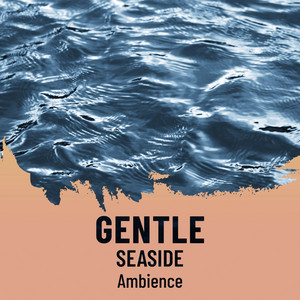 zZz Gentle Seaside Ambience zZz album