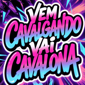 DJ HIGOR & Dj Hb Smith - VEM CAVALGANDO VAI CAVALONA