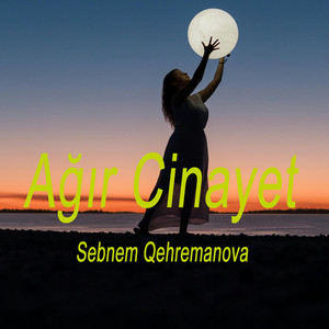Şebnem Qehremanova - Ağır Cinayet