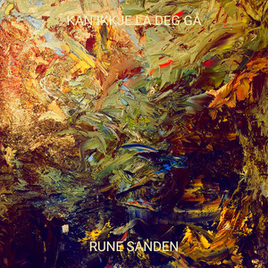 Kan Ikkje La Deg Gå by Rune Sanden
