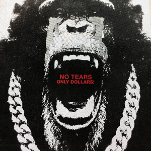 No Tears, Only Dollars! by Northophere