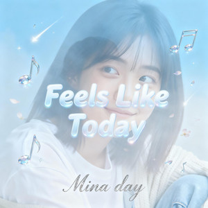 그냥 오늘 같아 (Feels Like Today) by Mina day