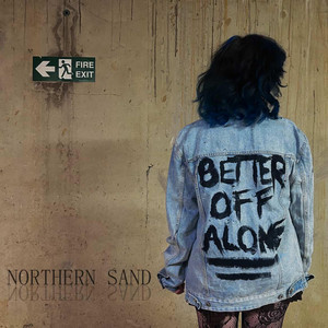 Better Off Alone by Northern Sand