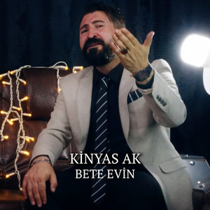 Kinyas Ak - Bete Evin
