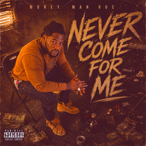 Never Come for Me by MONEY MAN ROC