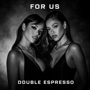 For Us by Double Espresso
