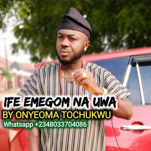 IFE EMEGOM NA UWA