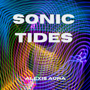 Sonic Tides by Alexis Aura
