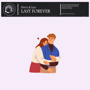 Last Forever by flwrz, kyu